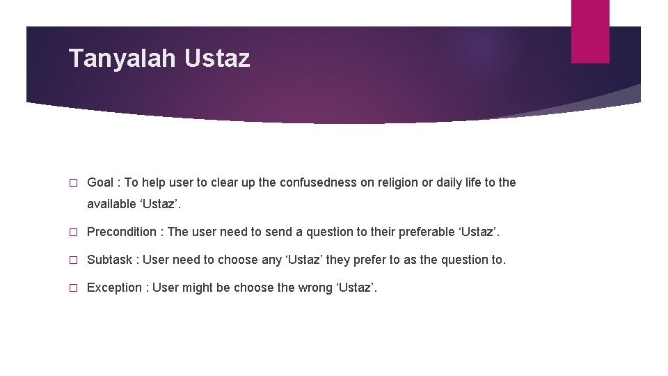 Tanyalah Ustaz � Goal : To help user to clear up the confusedness on