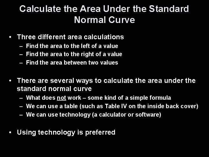 Calculate the Area Under the Standard Normal Curve • Three different area calculations –