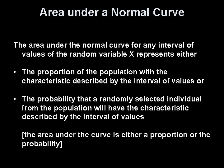 Area under a Normal Curve The area under the normal curve for any interval