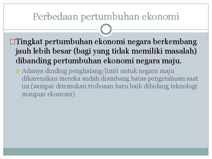 Perbedaan pertumbuhan ekonomi �Tingkat pertumbuhan ekonomi negara berkembang jauh lebih besar (bagi yang tidak Perbedaan pertumbuhan ekonomi �Tingkat pertumbuhan ekonomi negara berkembang jauh lebih besar (bagi yang tidak