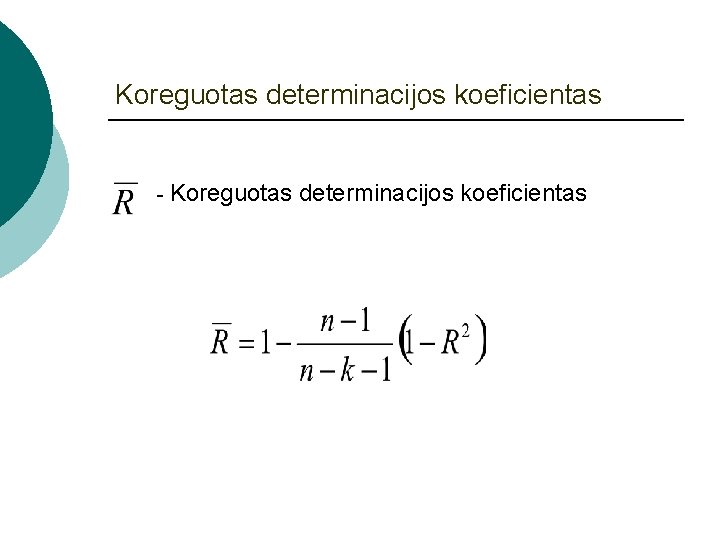 Koreguotas determinacijos koeficientas - Koreguotas determinacijos koeficientas 