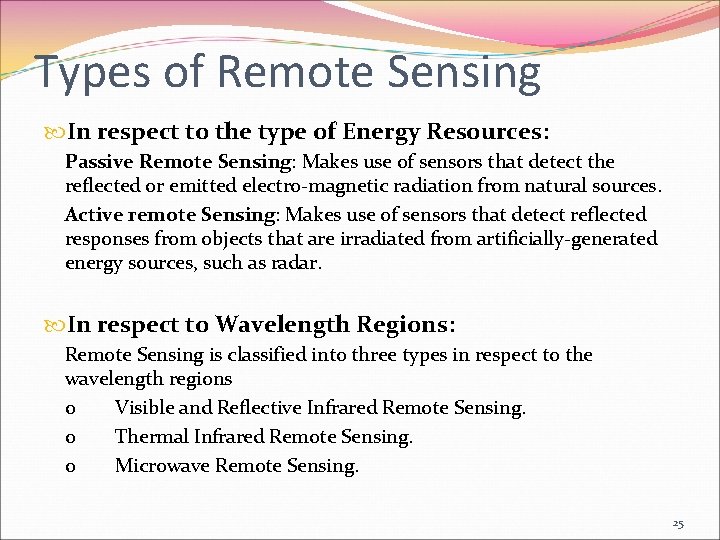 Types of Remote Sensing In respect to the type of Energy Resources: Passive Remote