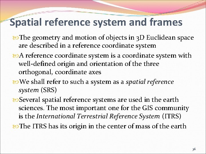 Spatial reference system and frames The geometry and motion of objects in 3 D