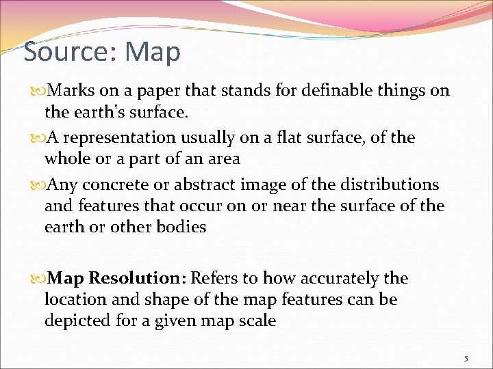 Source: Map Marks on a paper that stands for definable things on the earth's