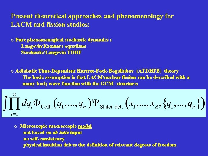 Present theoretical approaches and phenomenology for LACM and fission studies: o Pure phenomenogical stochastic