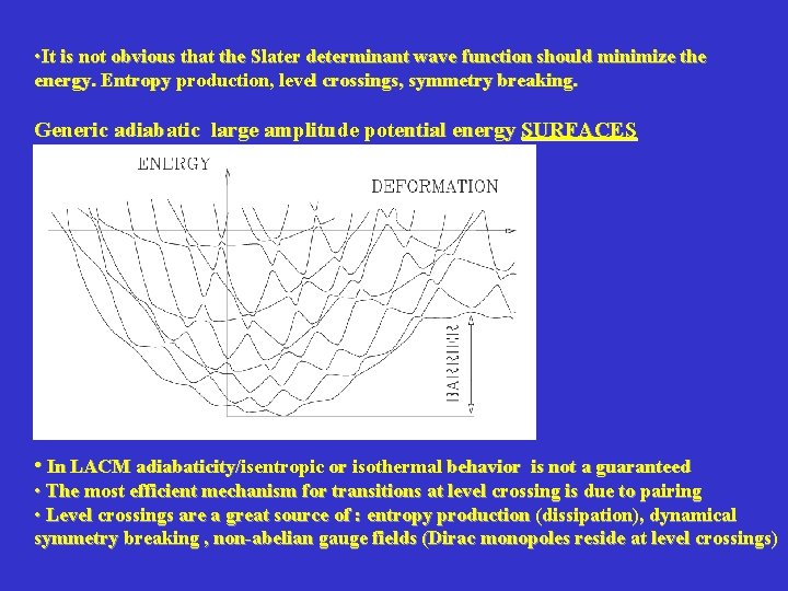  • It is not obvious that the Slater determinant wave function should minimize