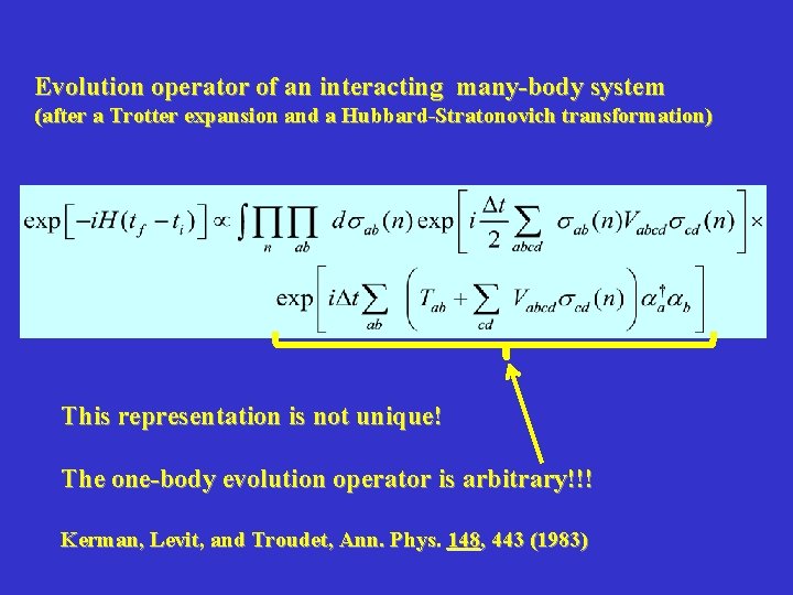 Evolution operator of an interacting many-body system (after a Trotter expansion and a Hubbard-Stratonovich