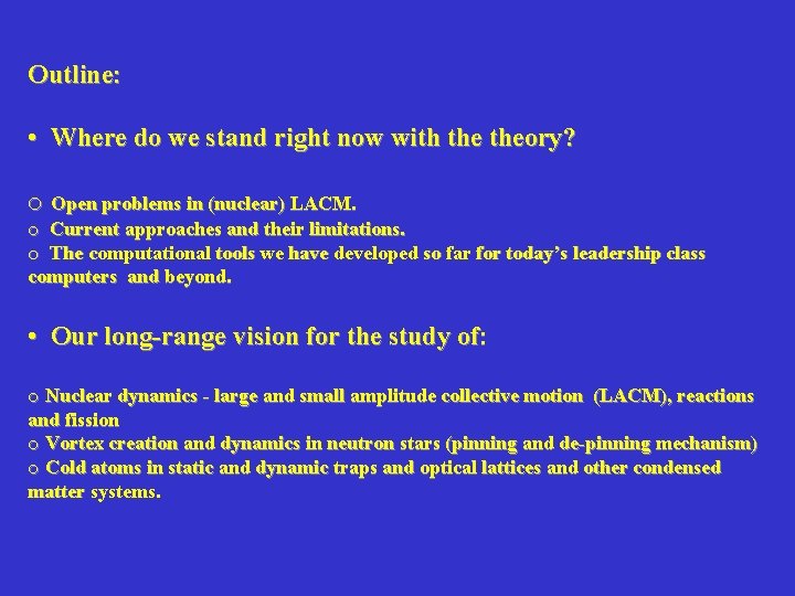 Outline: • Where do we stand right now with theory? o Open problems in