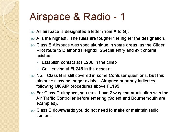 Airspace & Radio - 1 All airspace is designated a letter (from A to