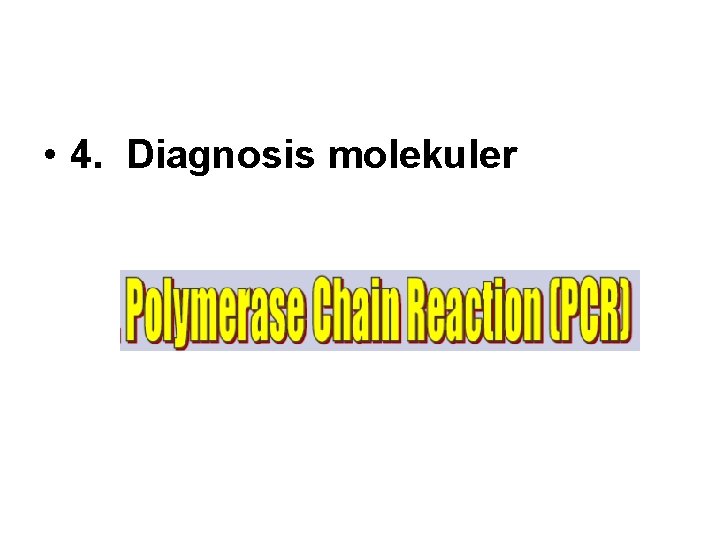  • 4. Diagnosis molekuler 