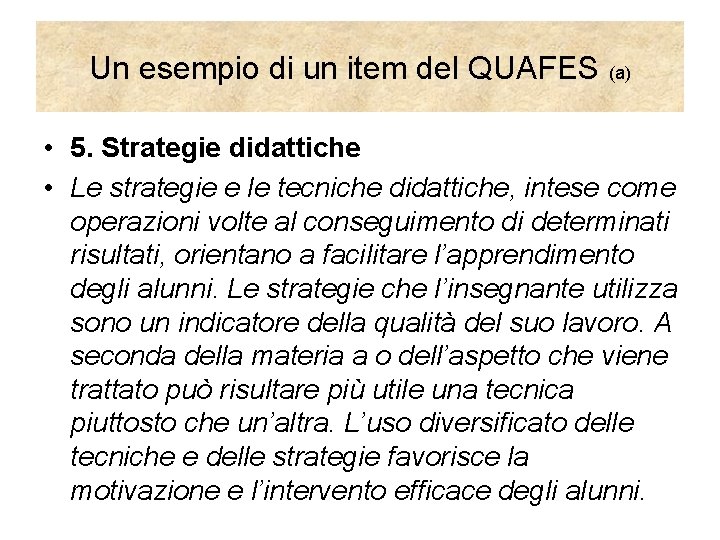 Un esempio di un item del QUAFES (a) • 5. Strategie didattiche • Le