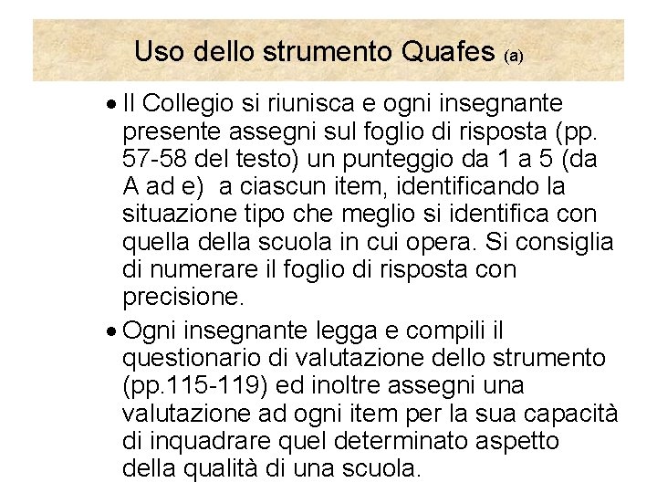 Uso dello strumento Quafes (a) · Il Collegio si riunisca e ogni insegnante presente