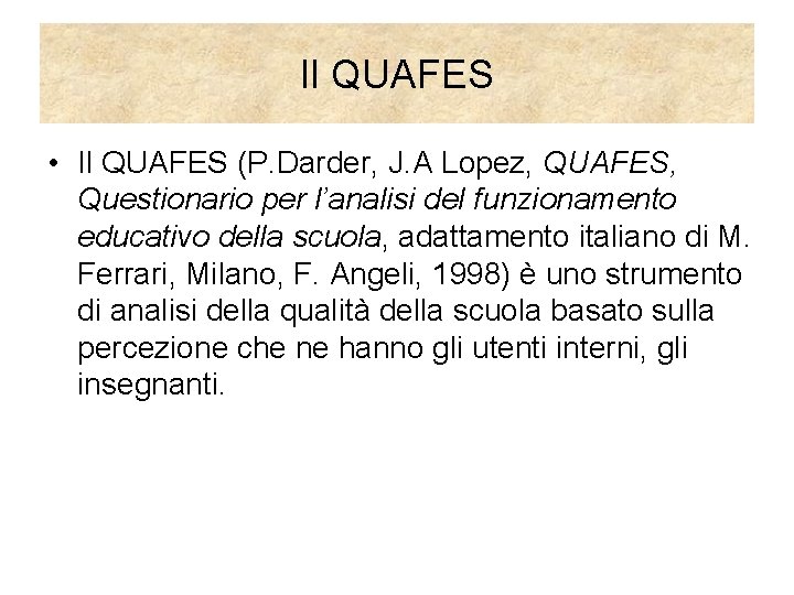 Il QUAFES • Il QUAFES (P. Darder, J. A Lopez, QUAFES, Questionario per l’analisi