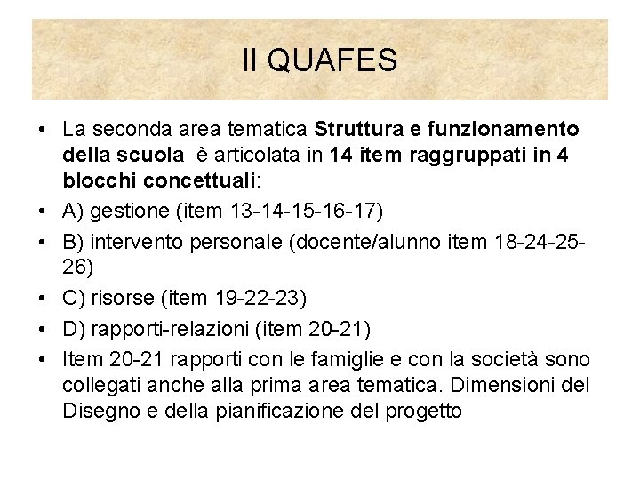 Il QUAFES • La seconda area tematica Struttura e funzionamento della scuola è articolata