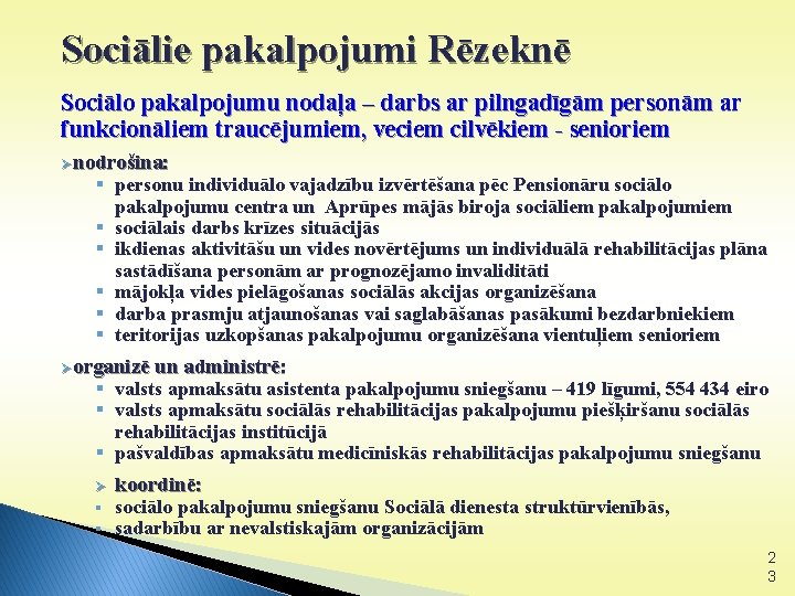 Sociālie pakalpojumi Rēzeknē Sociālo pakalpojumu nodaļa – darbs ar pilngadīgām personām ar funkcionāliem traucējumiem,