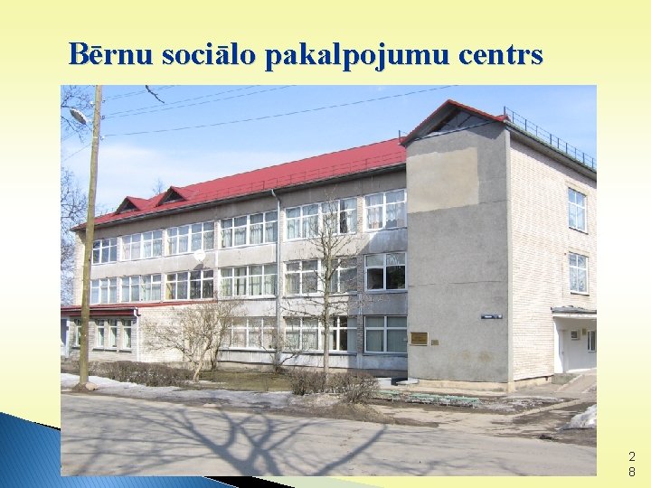 Bērnu sociālo pakalpojumu centrs 2 8 