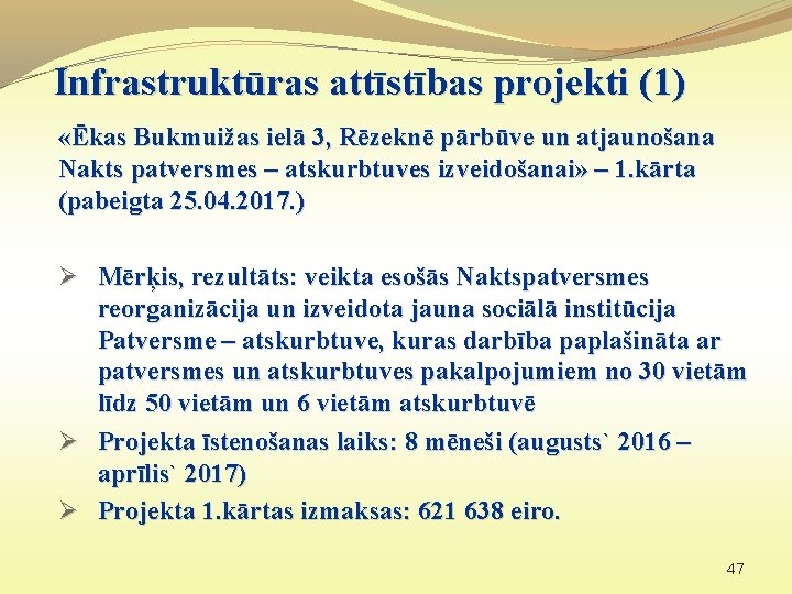 Infrastruktūras attīstības projekti (1) «Ēkas Bukmuižas ielā 3, Rēzeknē pārbūve un atjaunošana Nakts patversmes