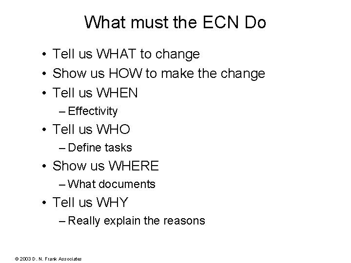 BOM 0405 - Rev. C What must the ECN Do • Tell us WHAT