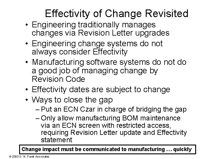 BOM 0417 - Rev. B Effectivity of Change Revisited • Engineering traditionally manages changes