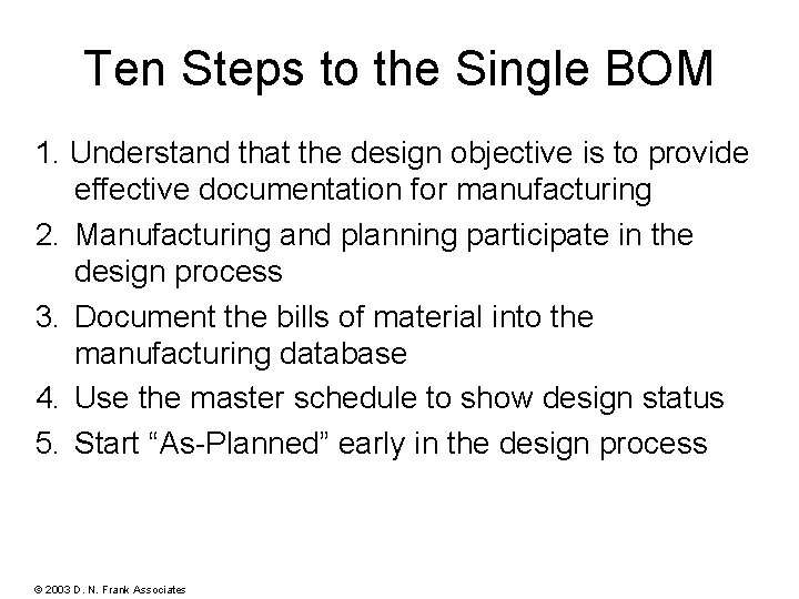 Ten Steps to the Single BOM EMBOM 9808 G 1. Understand that the design