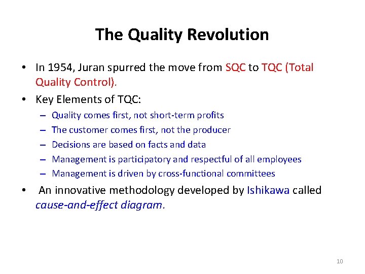 The Quality Revolution • In 1954, Juran spurred the move from SQC to TQC