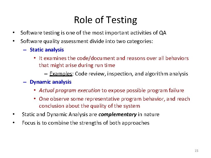 Role of Testing • Software testing is one of the most important activities of
