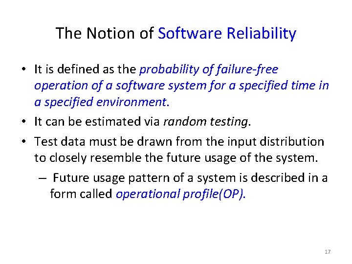 The Notion of Software Reliability • It is defined as the probability of failure-free