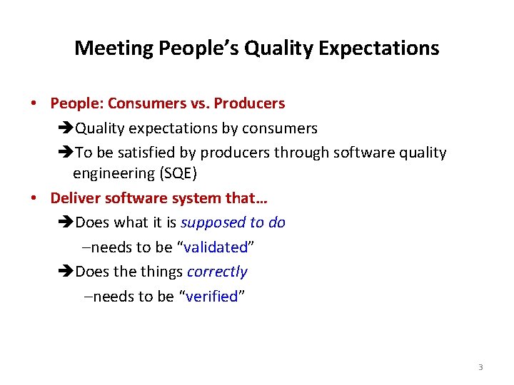 Meeting People’s Quality Expectations • People: Consumers vs. Producers Quality expectations by consumers To