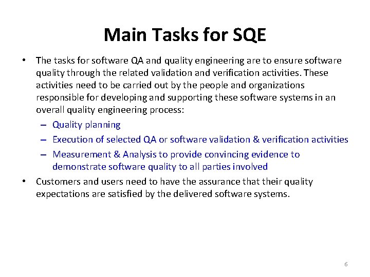 Main Tasks for SQE • The tasks for software QA and quality engineering are