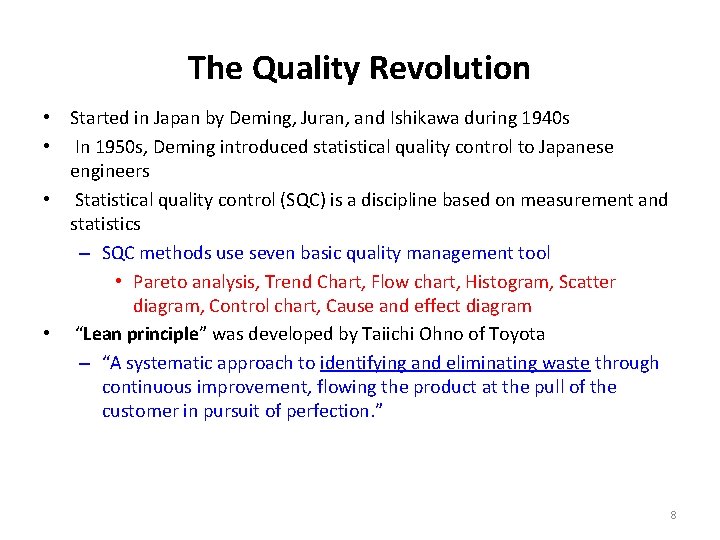 The Quality Revolution • Started in Japan by Deming, Juran, and Ishikawa during 1940
