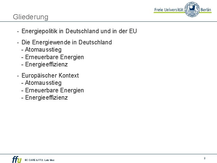 Gliederung - Energiepolitik in Deutschland und in der EU - Die Energiewende in Deutschland