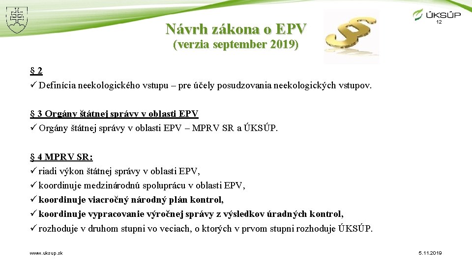 Návrh zákona o EPV 12 (verzia september 2019) § 2 ü Definícia neekologického vstupu