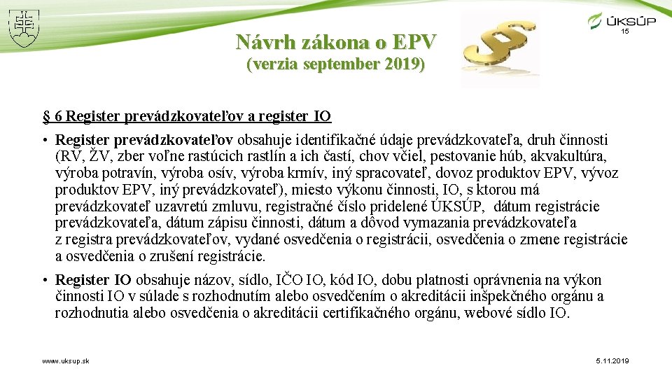 15 Návrh zákona o EPV (verzia september 2019) § 6 Register prevádzkovateľov a register