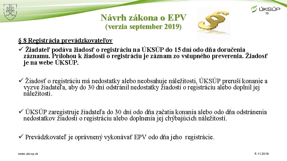 Návrh zákona o EPV 18 (verzia september 2019) § 8 Registrácia prevádzkovateľov ü Žiadateľ