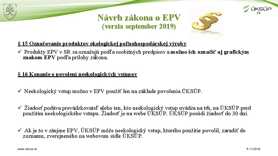 24 Návrh zákona o EPV (verzia september 2019) § 15 Označovanie produktov ekologickej poľnohospodárskej