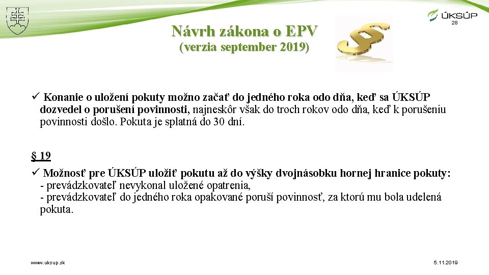 28 Návrh zákona o EPV (verzia september 2019) ü Konanie o uložení pokuty možno