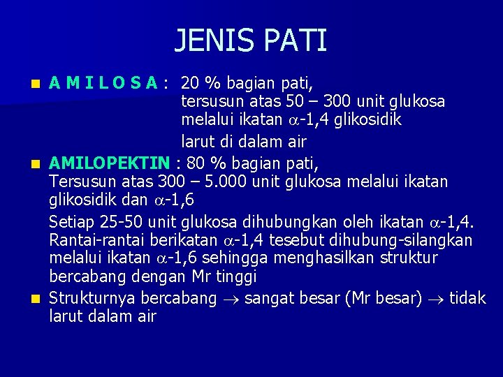 JENIS PATI A M I L O S A : 20 % bagian pati,