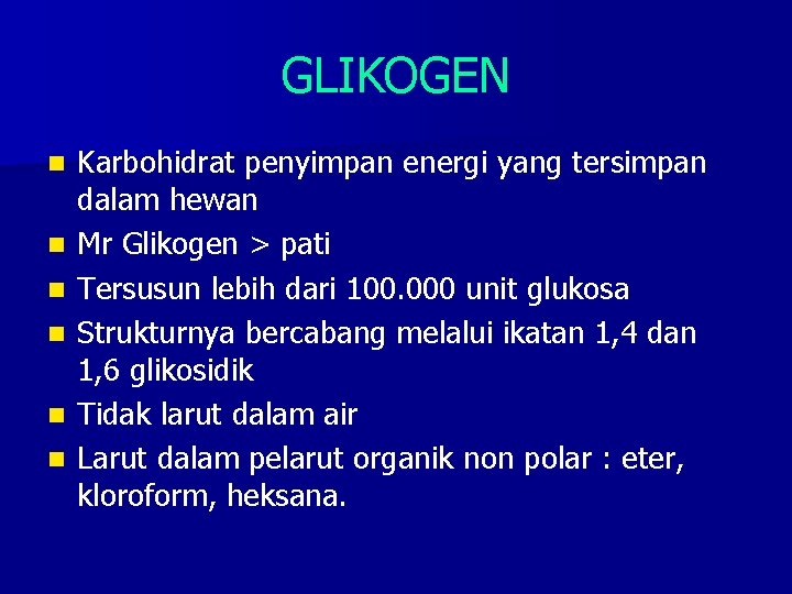 GLIKOGEN n n n Karbohidrat penyimpan energi yang tersimpan dalam hewan Mr Glikogen >