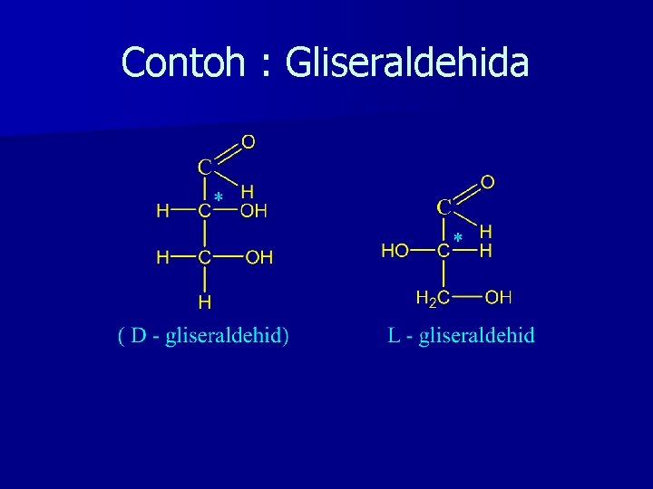 Contoh : Gliseraldehida 