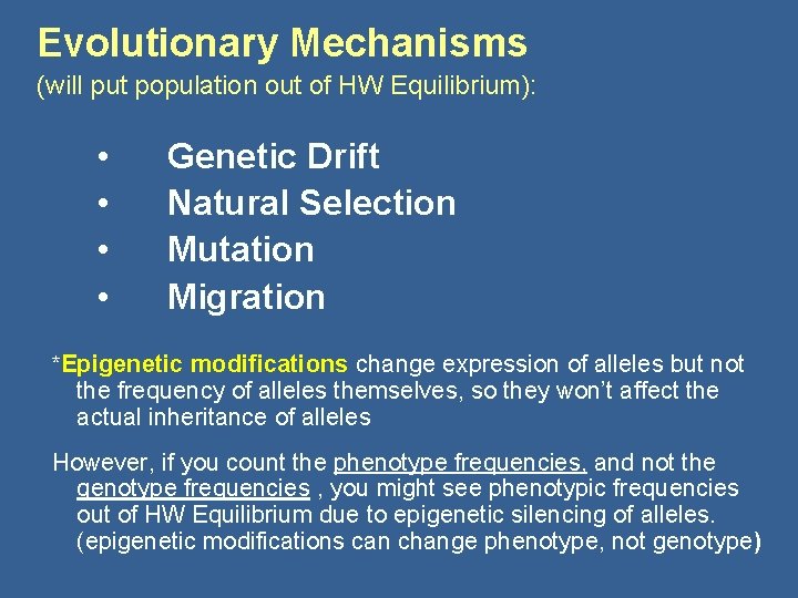 Evolutionary Mechanisms (will put population out of HW Equilibrium): • • Genetic Drift Natural