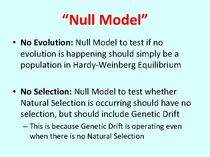 “Null Model” • No Evolution: Null Model to test if no evolution is happening