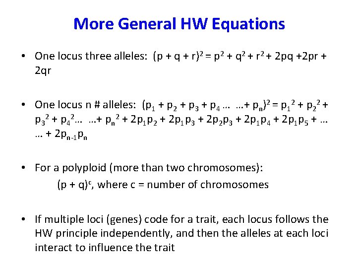 More General HW Equations • One locus three alleles: (p + q + r)2