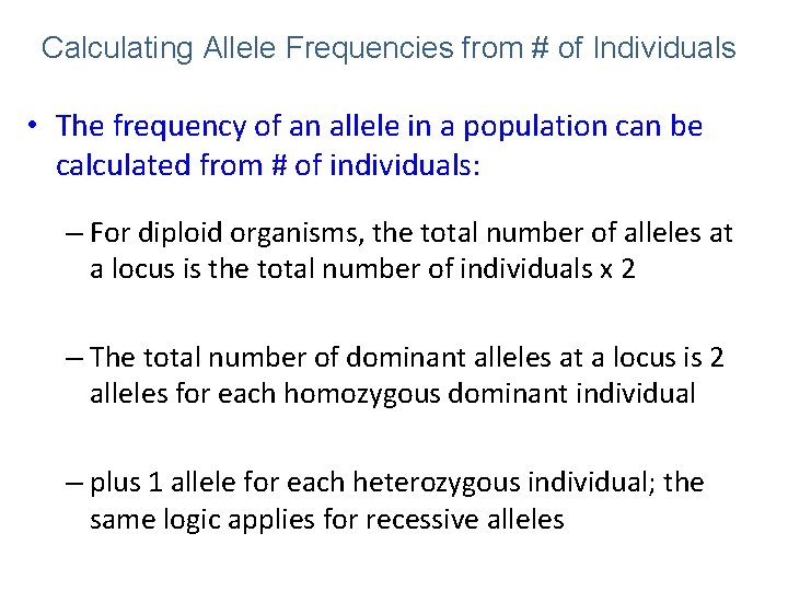 Calculating Allele Frequencies from # of Individuals • The frequency of an allele in