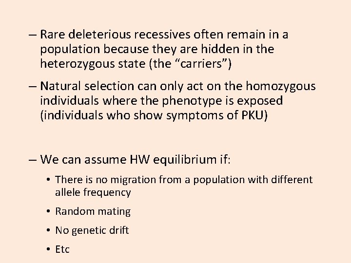 – Rare deleterious recessives often remain in a population because they are hidden in