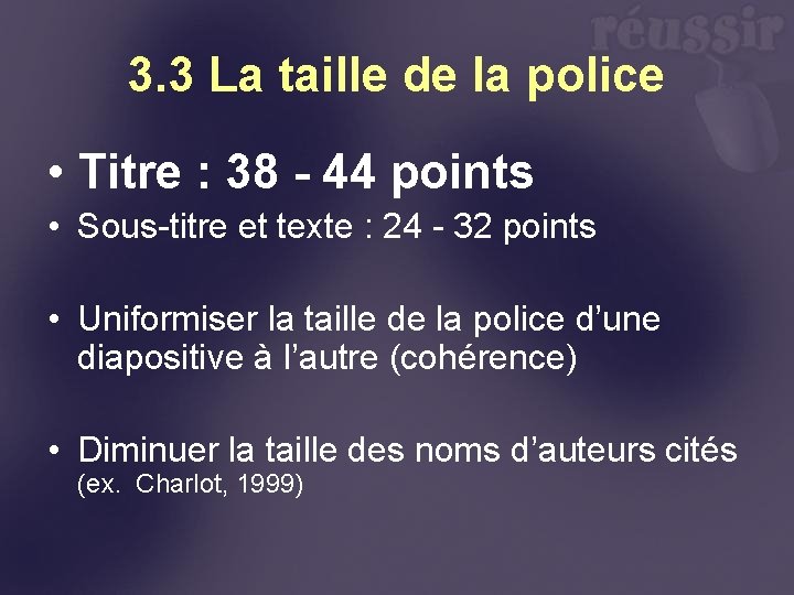 3. 3 La taille de la police • Titre : 38 - 44 points