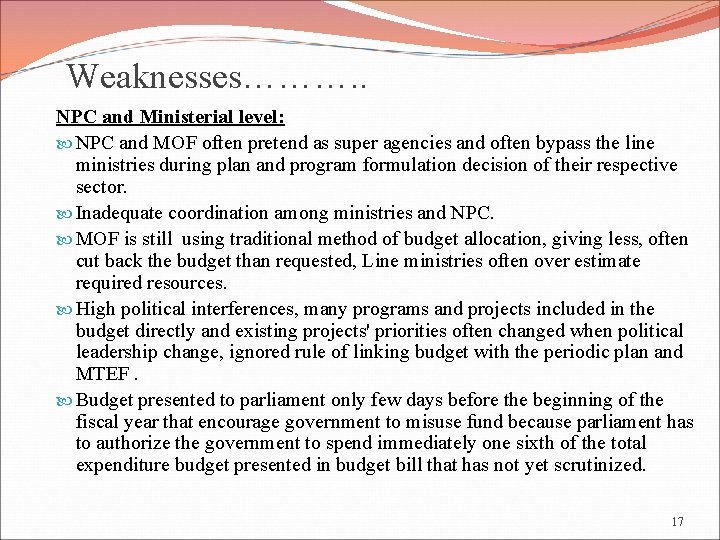 Weaknesses………. . NPC and Ministerial level: NPC and MOF often pretend as super agencies