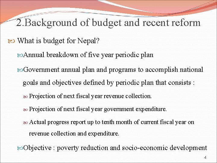 2. Background of budget and recent reform What is budget for Nepal? Annual breakdown