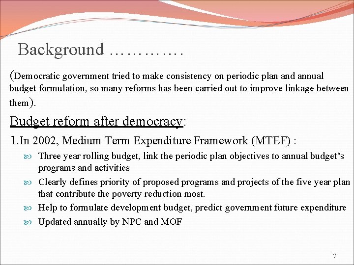 Background …………. (Democratic government tried to make consistency on periodic plan and annual budget