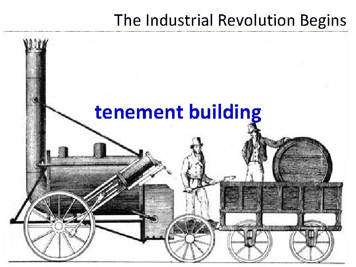 The Industrial Revolution Begins tenement building 