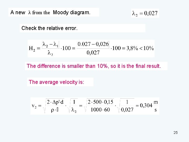 A new l from the Moody diagram. Check the relative error. The difference is